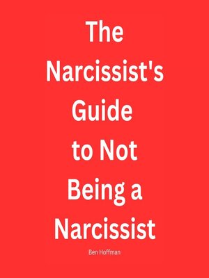 cover image of The Narcissist's Guide to Not Being a Narcissist